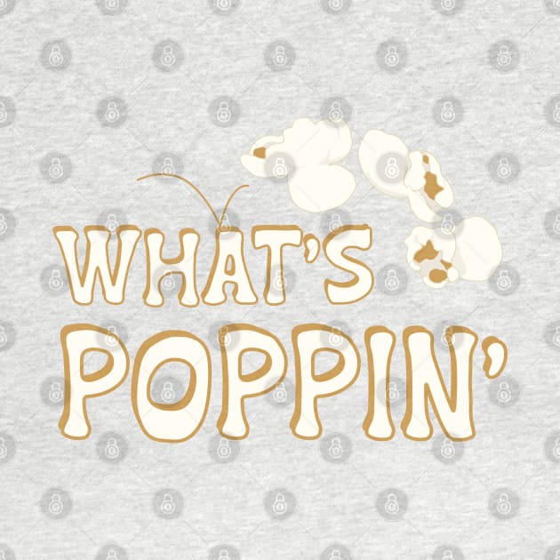 What’s Poppin’ Funny Popcorn Saying by Punderstandable